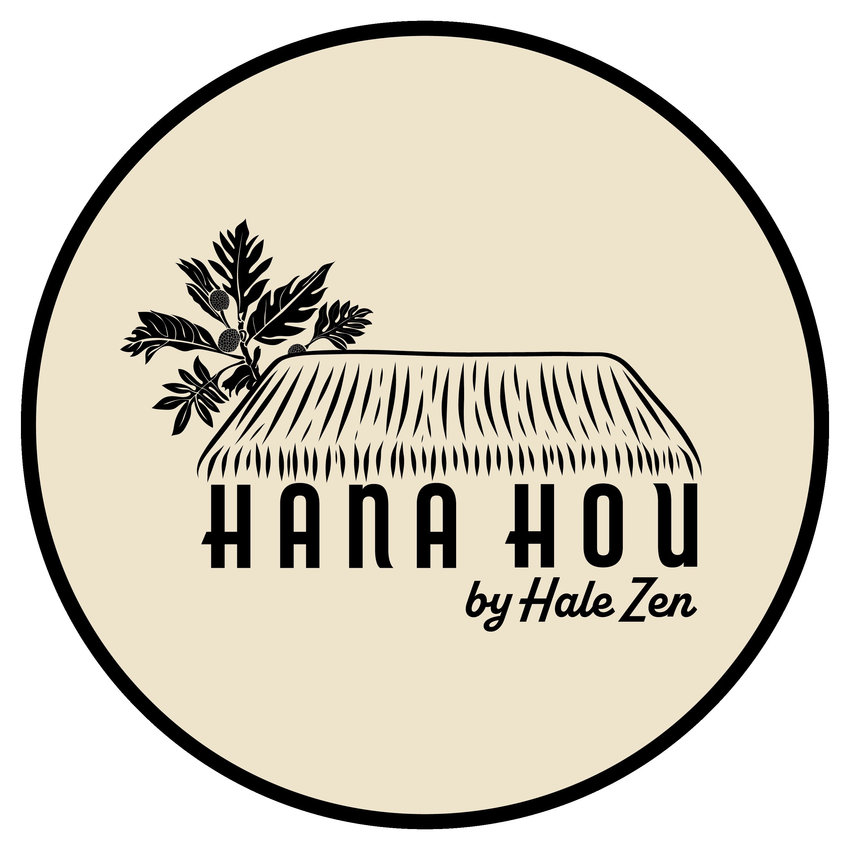 Hana Hou by Hale Zen (Storefront is now OPEN! 157 Kupuohi St Lahaina)