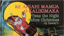 Ke Ahiahi Mamua O Kalikimaka - Twas the Night Before Christmas