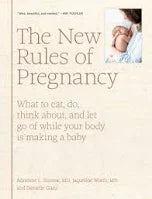 The New Rules of Pregnancy: Your Comprehensive Guide to a Calm and Healthy Pregnan